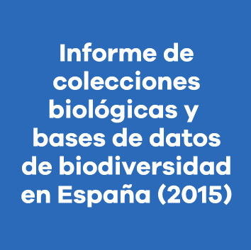 Informe de Colecciones Biológicas y Bases de Datos de Biodiversidad en España. Año 2015