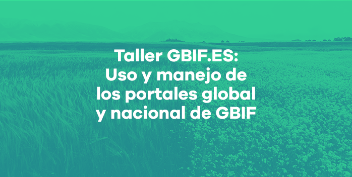 Taller GBIF.ES: Uso y manejo de los portales global y nacional de GBIF