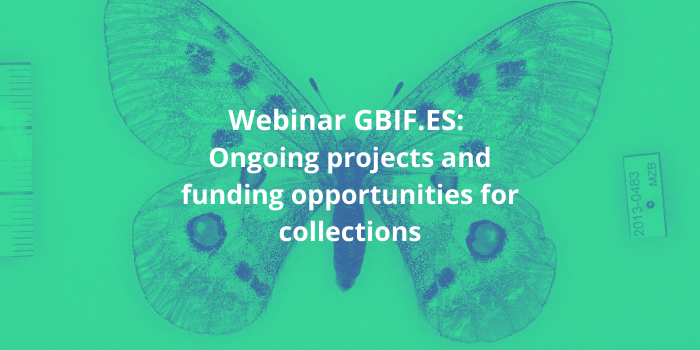Webinar GBIF.es «Ongoing projects and funding opportunities for scientific collections»
