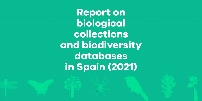 Report on Biological Collections and Biodiversity Databases in Spain (2021)