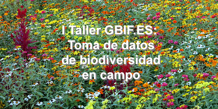 I Taller GBIF.ES: Toma de datos de biodiversidad en campo