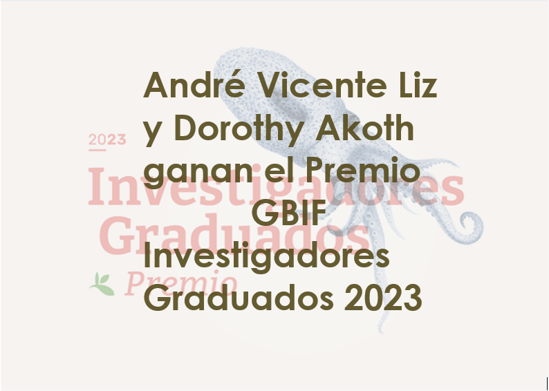 André Vicente Liz and Dorothy Akoth win the GBIF Graduate Researchers Award 2023.